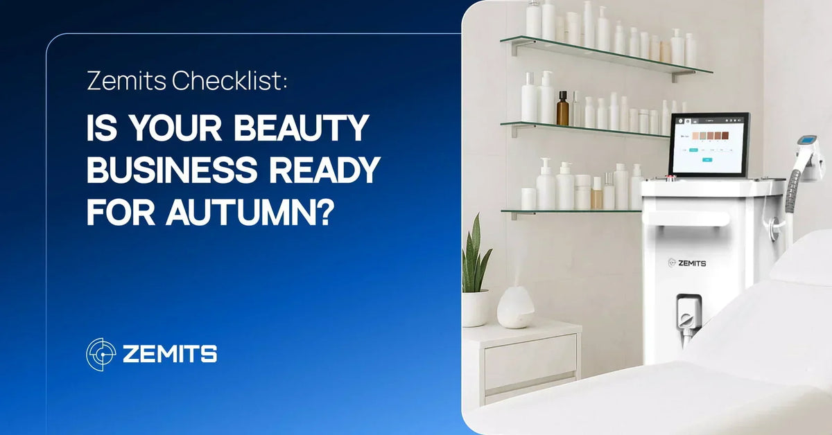 Zemits Checklist: Is Your Beauty Business Ready for Autumn?